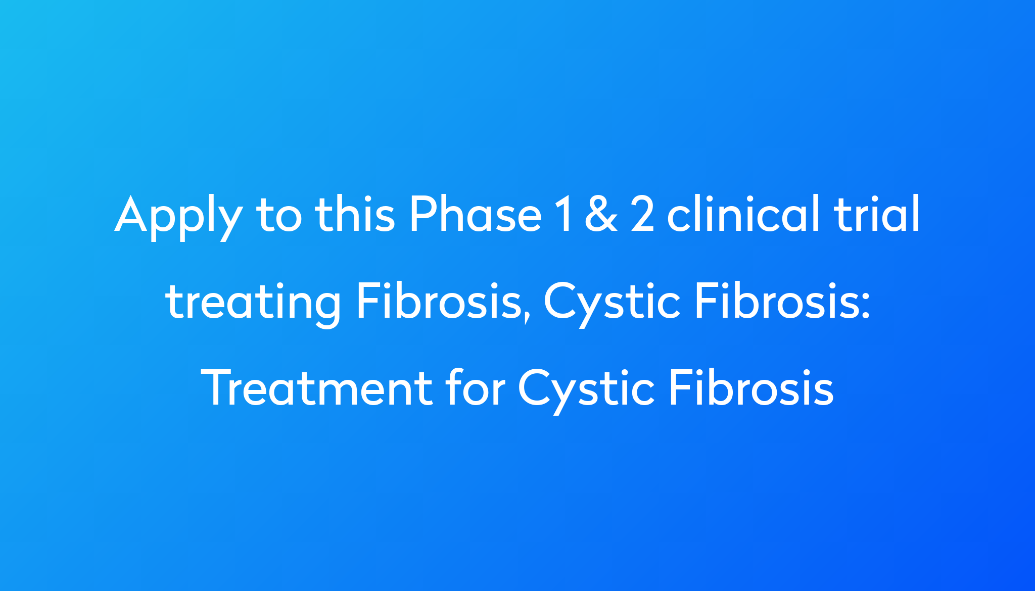 treatment-for-cystic-fibrosis-clinical-trial-2022-power